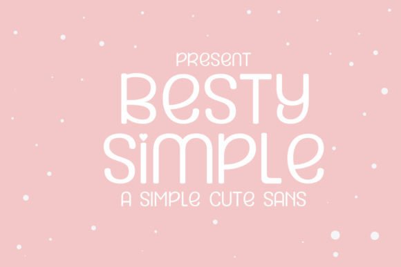Besty Simple: A Friendly Display Font for Editorial Charm