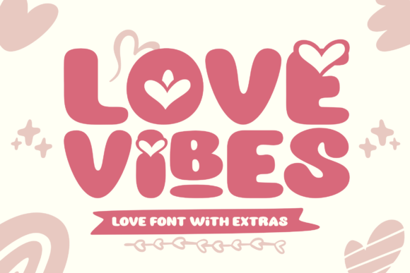 Love Vibes: A Display Font That Strengthens Your Brand Identity